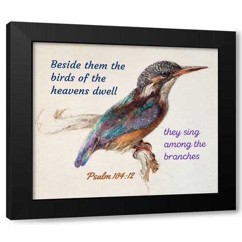 Bible Verse Quote Psalm 104:12, John Ruskin - Bird Black Modern Wood Framed Art Print by ArtsyQuotes