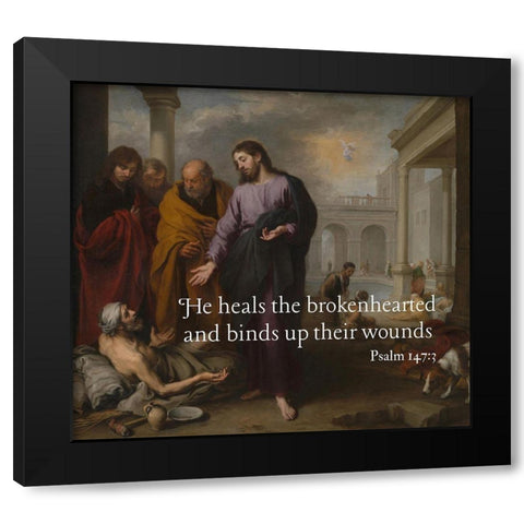 Bible Verse Quote Psalm 147:3, Bartolome Esteban Murillo - Christ Healing the Paralytic Black Modern Wood Framed Art Print by ArtsyQuotes