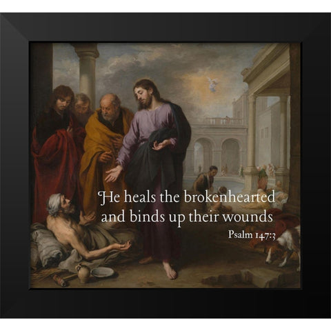 Bible Verse Quote Psalm 147:3, Bartolome Esteban Murillo - Christ Healing the Paralytic Black Modern Wood Framed Art Print by ArtsyQuotes