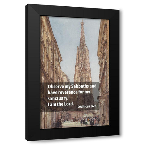 Bible Verse Quote Leviticus 26:2, Rudolf von Alt - The Saint Stephens Cathedral in Vienna Black Modern Wood Framed Art Print with Double Matting by ArtsyQuotes