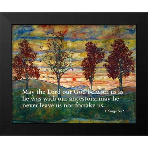 Bible Verse Quote 1 Kings 8:57, Egon Schiele - Four Trees 1917 Black Modern Wood Framed Art Print by ArtsyQuotes