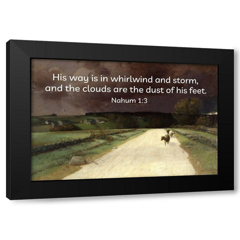 Bible Verse Quote Nahum 1:3, Homer Watson - Before the Storm Black Modern Wood Framed Art Print by ArtsyQuotes