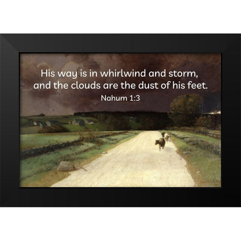 Bible Verse Quote Nahum 1:3, Homer Watson - Before the Storm Black Modern Wood Framed Art Print by ArtsyQuotes