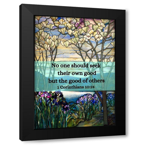 Bible Verse Quote 1 Corinthians 10:24, Louis Comfort Tiffany - Magnolias and Irises Black Modern Wood Framed Art Print with Double Matting by ArtsyQuotes