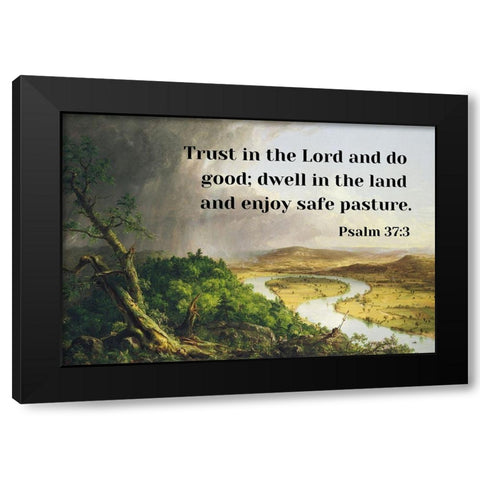 Bible Verse Quote Psalm 37:3, Thomas Cole - View from Mount Holyoke Black Modern Wood Framed Art Print with Double Matting by ArtsyQuotes