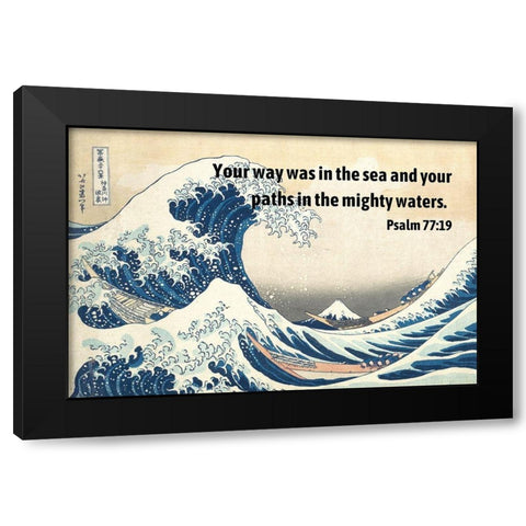 Bible Verse Quote Psalm 77:19, Katsushika Hokusai - The Great Wave of Kanagawa Black Modern Wood Framed Art Print by ArtsyQuotes