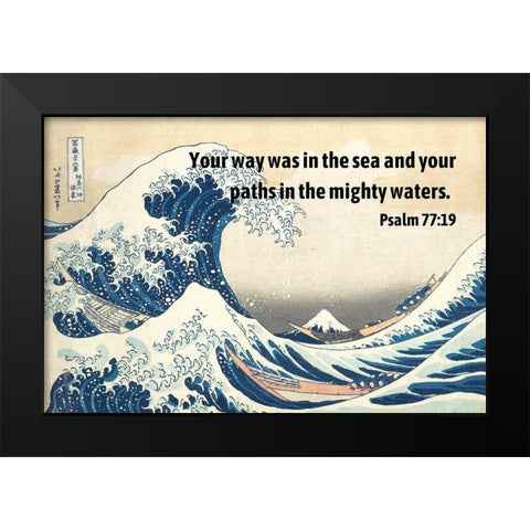 Bible Verse Quote Psalm 77:19, Katsushika Hokusai - The Great Wave of Kanagawa Black Modern Wood Framed Art Print by ArtsyQuotes
