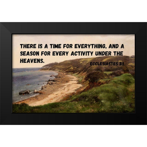 Bible Verse Quote Ecclesiastes 3:1, Carl Fredrik Aagard - Coastal Black Modern Wood Framed Art Print by ArtsyQuotes