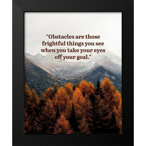 Henry Ford Quote: Obstacles Black Modern Wood Framed Art Print by ArtsyQuotes