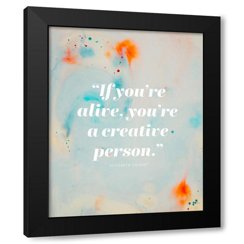 Elizabeth Lesser Quote: Creative Person Black Modern Wood Framed Art Print by ArtsyQuotes