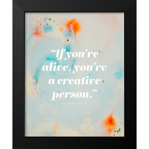 Elizabeth Lesser Quote: Creative Person Black Modern Wood Framed Art Print by ArtsyQuotes