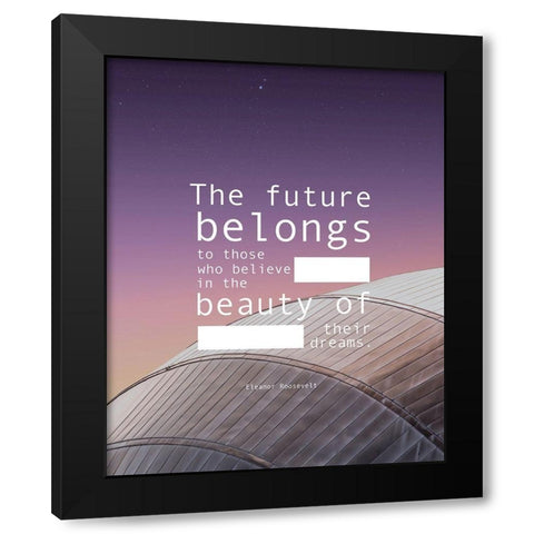 Eleanor Roosevelt Quote: Beauty of Their Dreams Black Modern Wood Framed Art Print with Double Matting by ArtsyQuotes