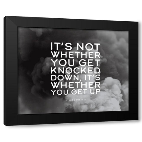 Vince Lombardi Quote: Get Knocked Down Black Modern Wood Framed Art Print with Double Matting by ArtsyQuotes