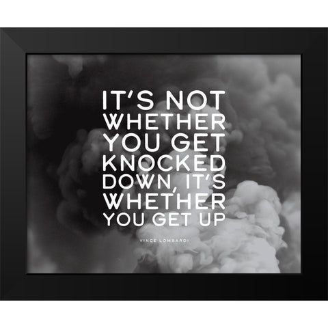 Vince Lombardi Quote: Get Knocked Down Black Modern Wood Framed Art Print by ArtsyQuotes