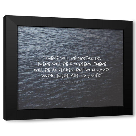 Michael Phelps Quote: There Will be Obstacles Black Modern Wood Framed Art Print by ArtsyQuotes