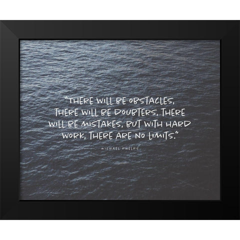 Michael Phelps Quote: There Will be Obstacles Black Modern Wood Framed Art Print by ArtsyQuotes