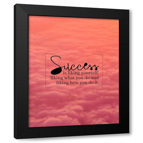 Maya Angelou Quote: Liking Yourself Black Modern Wood Framed Art Print with Double Matting by ArtsyQuotes