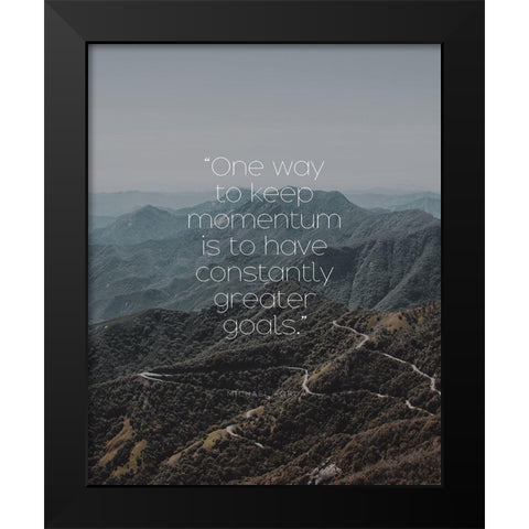 Michael Korda Quote: Keep Momentum Black Modern Wood Framed Art Print by ArtsyQuotes