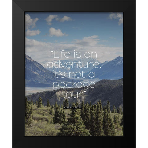 Eckhart Tolle Quote: Life is an Adventure Black Modern Wood Framed Art Print by ArtsyQuotes