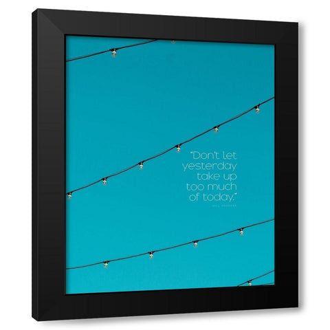 Will Rogers Quote: Yesterday Black Modern Wood Framed Art Print with Double Matting by ArtsyQuotes