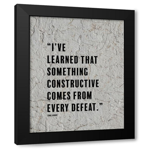 Tom Landry Quote: Every Defeat Black Modern Wood Framed Art Print by ArtsyQuotes