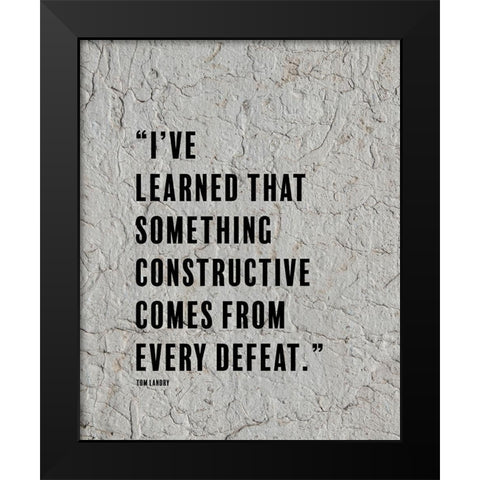 Tom Landry Quote: Every Defeat Black Modern Wood Framed Art Print by ArtsyQuotes