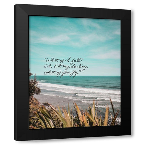 Erin Hanson Quote: What if You Fly Black Modern Wood Framed Art Print by ArtsyQuotes