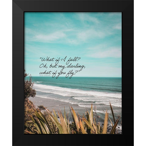 Erin Hanson Quote: What if You Fly Black Modern Wood Framed Art Print by ArtsyQuotes