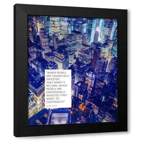 Simon SInek Quote: Invested Black Modern Wood Framed Art Print with Double Matting by ArtsyQuotes