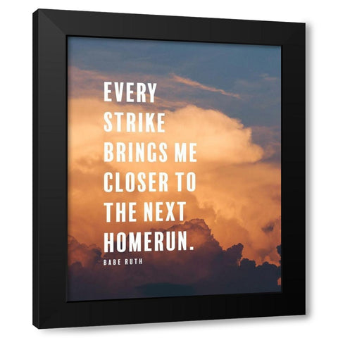 Babe Ruth Quote: Next Homerun Black Modern Wood Framed Art Print by ArtsyQuotes