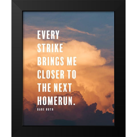 Babe Ruth Quote: Next Homerun Black Modern Wood Framed Art Print by ArtsyQuotes