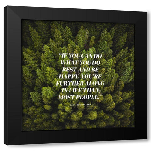 Leonardo Dicapro Quote: Be Happy Black Modern Wood Framed Art Print by ArtsyQuotes