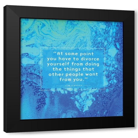 Jim Carrey Quote: Divorce Yourself Black Modern Wood Framed Art Print by ArtsyQuotes