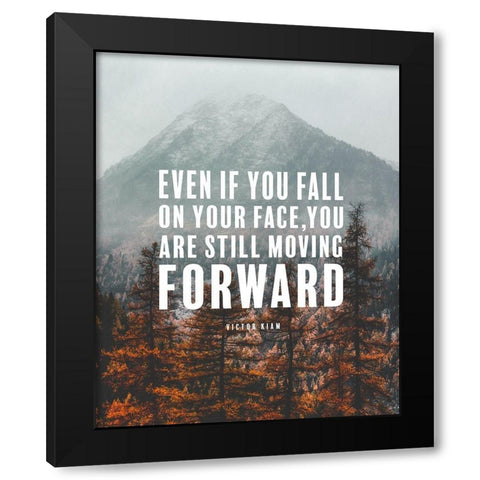 Victor Kiam Quote: Still Moving Forward Black Modern Wood Framed Art Print with Double Matting by ArtsyQuotes
