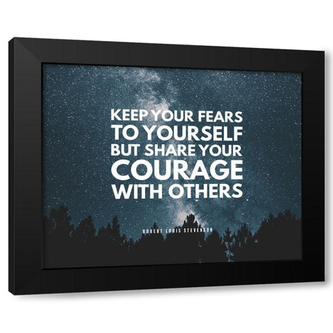 Robert Louis Stevenson Quote: Your Fears Black Modern Wood Framed Art Print by ArtsyQuotes