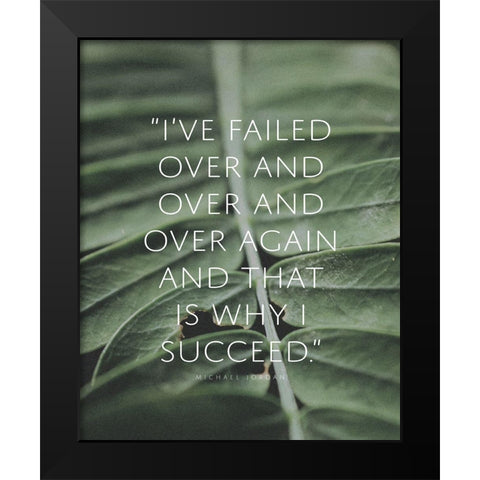 Michael Jordan Quote: Failed Over and Over Black Modern Wood Framed Art Print by ArtsyQuotes