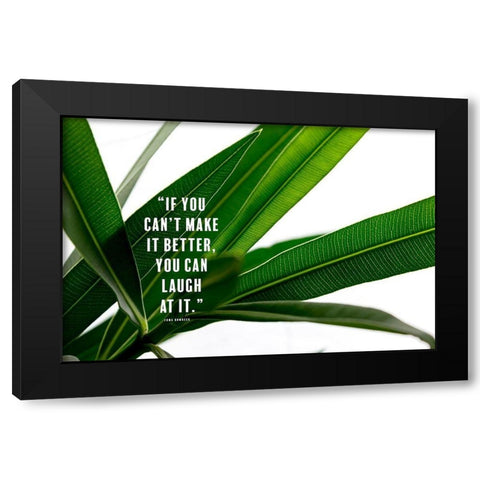 Erma Bombeck Quote: Laugh at It Black Modern Wood Framed Art Print by ArtsyQuotes