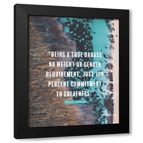 Dwayne Johnson Quote: Commitment to Greatness Black Modern Wood Framed Art Print with Double Matting by ArtsyQuotes