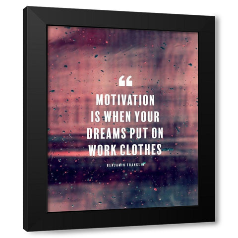 Benjamin Franklin Quote: Motivation Black Modern Wood Framed Art Print with Double Matting by ArtsyQuotes