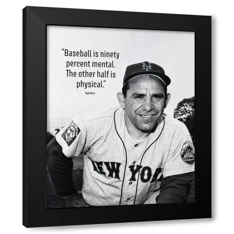 Yogi Berra Quote: Ninety Percent Mental Black Modern Wood Framed Art Print with Double Matting by ArtsyQuotes