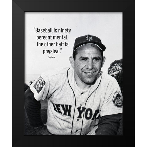 Yogi Berra Quote: Ninety Percent Mental Black Modern Wood Framed Art Print by ArtsyQuotes