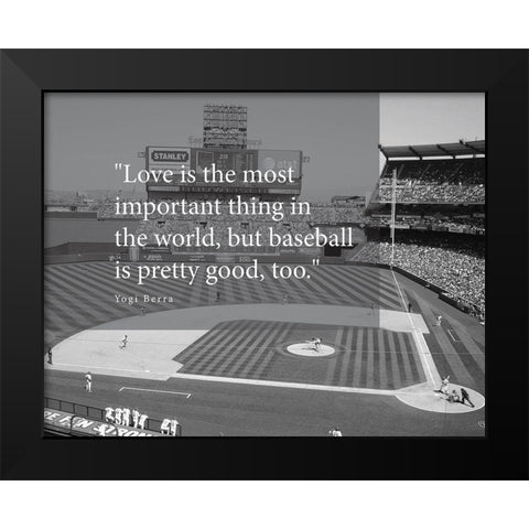 Yogi Berra Quote: Love and Baseball Black Modern Wood Framed Art Print by ArtsyQuotes