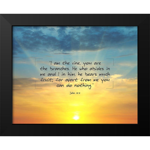 Bible Verse Quote John 15:5 Black Modern Wood Framed Art Print by ArtsyQuotes