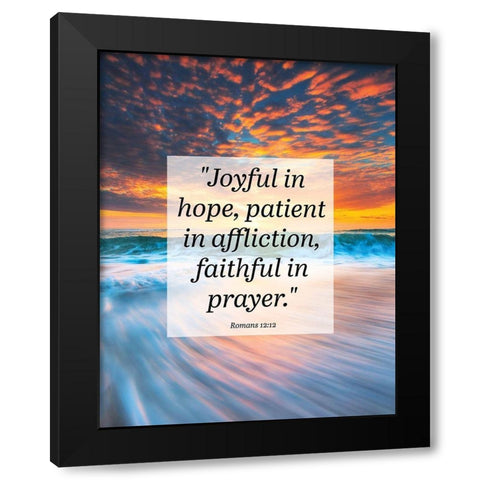 Bible Verse Quote Romans 12:12 Black Modern Wood Framed Art Print with Double Matting by ArtsyQuotes