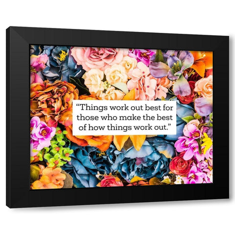 Artsy Quotes Quote: Things Work Out Black Modern Wood Framed Art Print by ArtsyQuotes