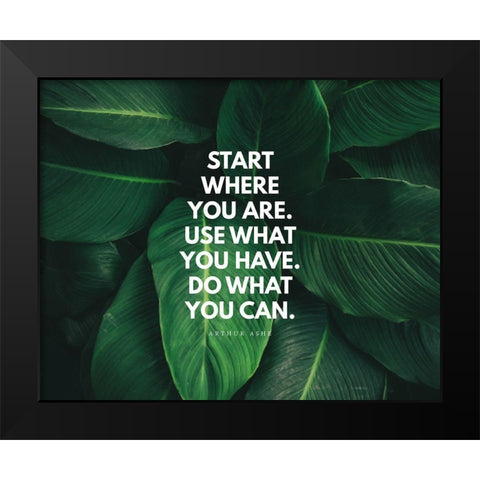 Arthur Ashe Quote: Do What You Can Black Modern Wood Framed Art Print by ArtsyQuotes