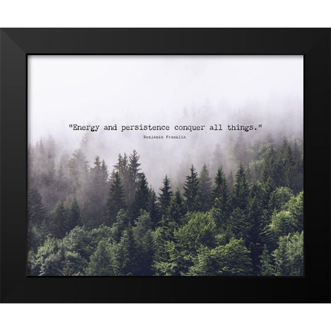 Benjamin Franklin Quote: Energy and Persistence Black Modern Wood Framed Art Print by ArtsyQuotes