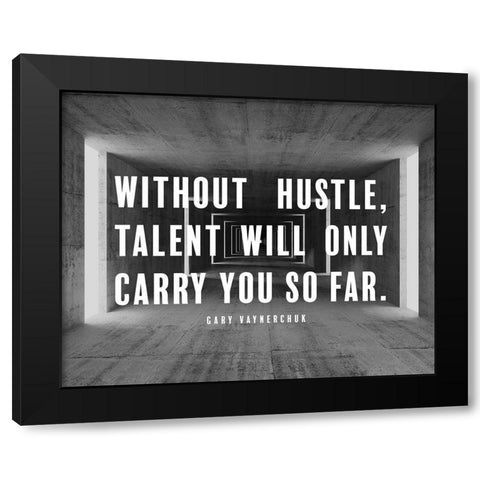 Gary Vaynerchuk Quote: Without Hustle Black Modern Wood Framed Art Print with Double Matting by ArtsyQuotes