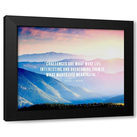 Joshua J. Marine Quote: Makes Life Meaningful Black Modern Wood Framed Art Print with Double Matting by ArtsyQuotes