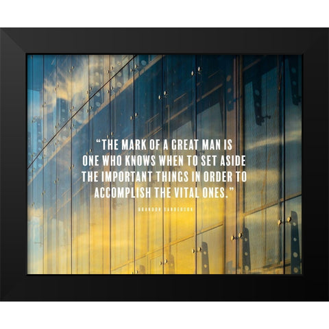 Brandon Sanderson Quote: Great Man Black Modern Wood Framed Art Print by ArtsyQuotes